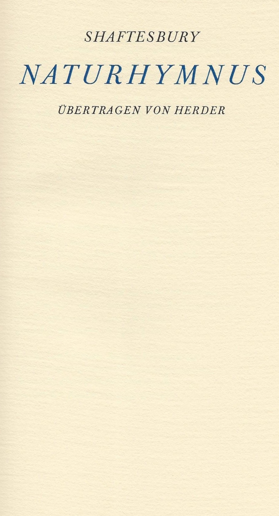 Shaftesbury. Naturhymnus. [Übertragen von J. G. Herder]