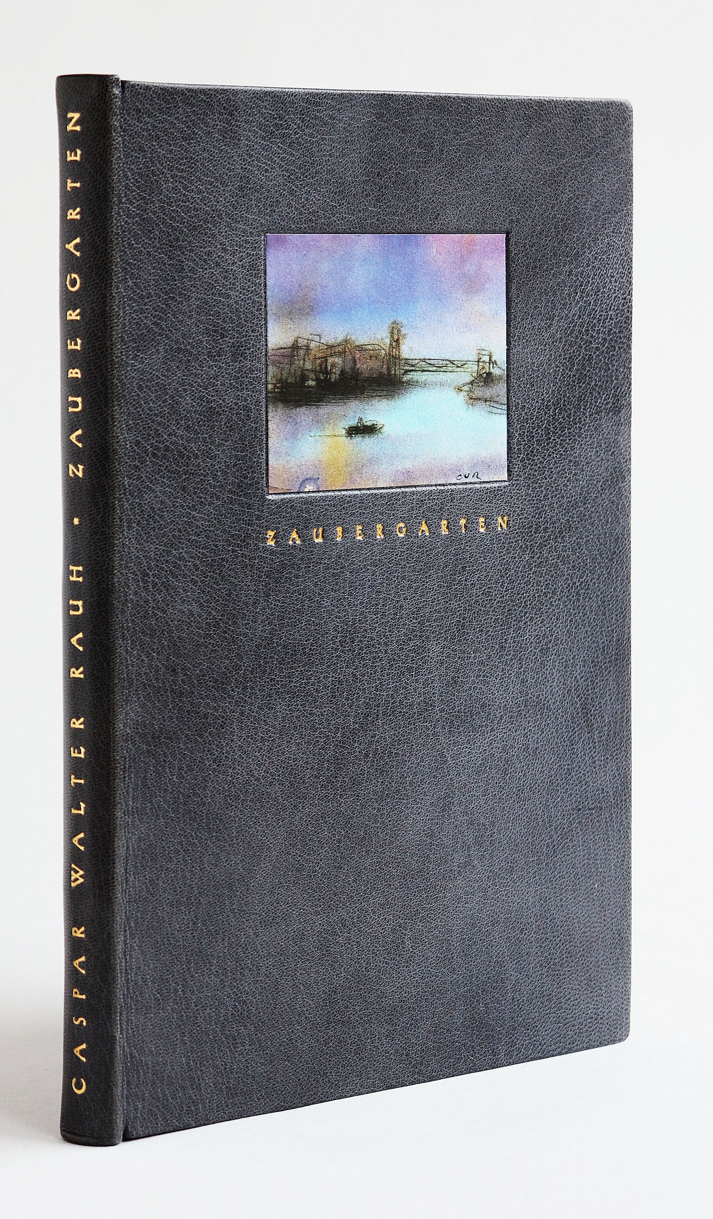 Caspar Walter Rauh. Zaubergärten. [Erstdruck]